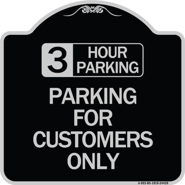 Signmission 3 Hour Parking Parking for Customers Heavy-Gauge Aluminum Sign, 18" x 18", BS-1818-24428 A-DES-BS-1818-24428 - main
